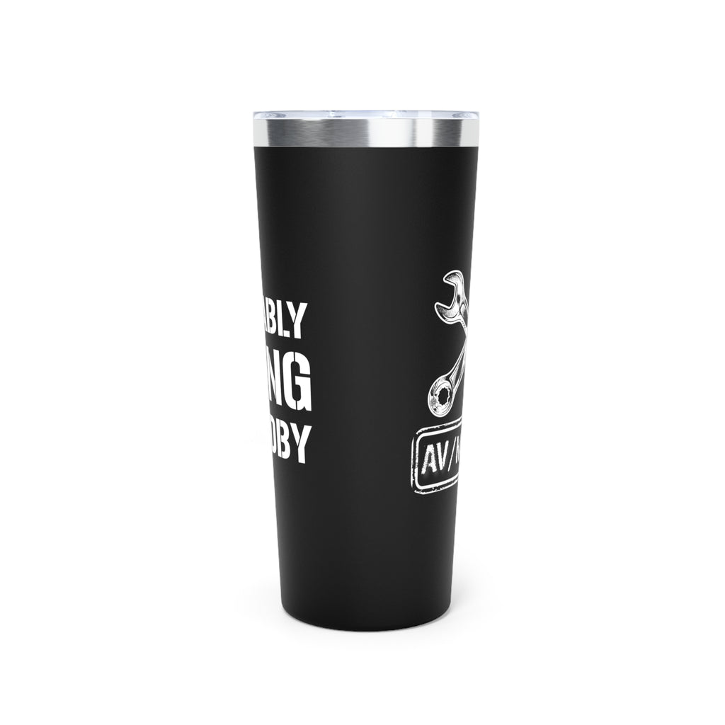 Probably Flying Standby - 22oz Insulated Tumbler