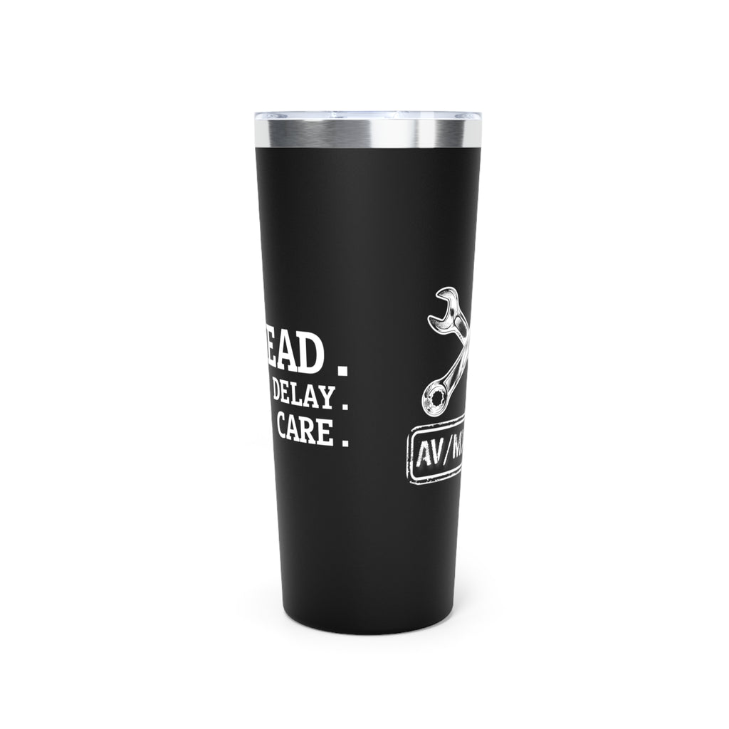 22oz Insulated Tumbler — 'Go Ahead, Code That Delay'  Insulated Tumbler